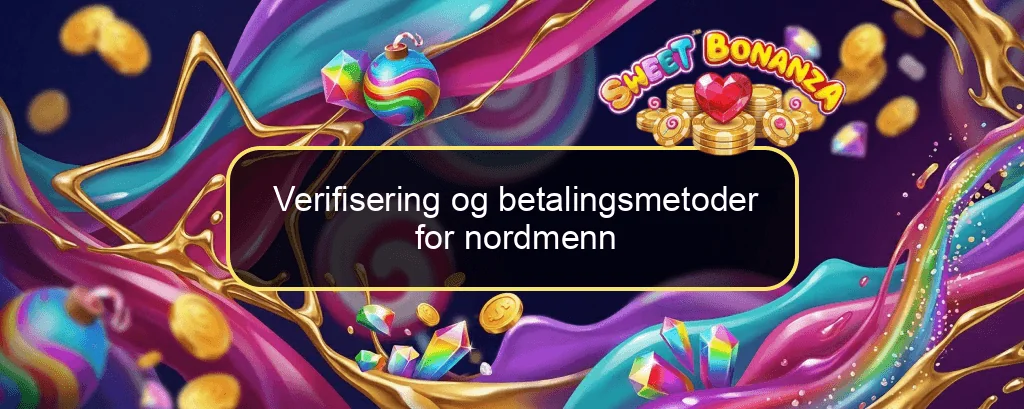 Verifisering og betalingsmetoder for nordmenn Verifisering og betalingsmetoder for nordmenn